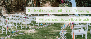 Gartenhochzeit mit freier Trauung 5 Tipps